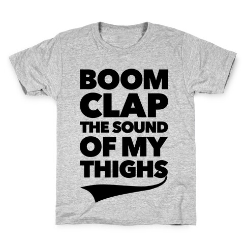 Boom Clap The Sound Of My Thighs Kids T-Shirt