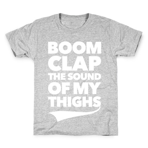 Boom Clap The Sound Of My Thighs Kids T-Shirt