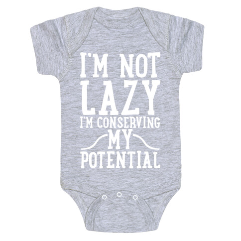 I'm Not Lazy I'm Conserving My Potential Baby One-Piece