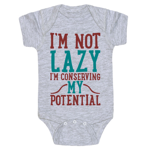 I'm Not Lazy I'm Conserving My Potential Baby One-Piece
