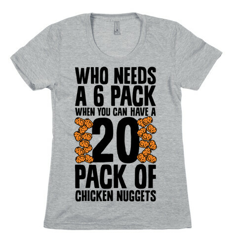 Who Needs a 6 Pack When You Can Have a 20 Pack Womens T-Shirt