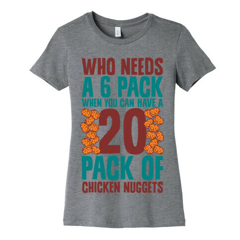 Who Needs a 6 Pack When You Can Have a 20 Pack Womens T-Shirt
