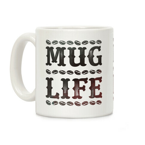 Mug Life Coffee Mug