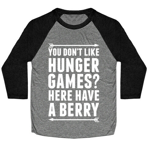 You Don't Like Hunger Games? Here Have A Berry Baseball Tee