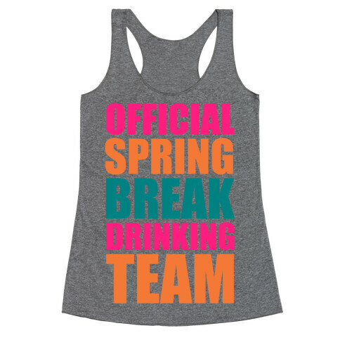 Official Spring Break Drinking Team Racerback Tank Top