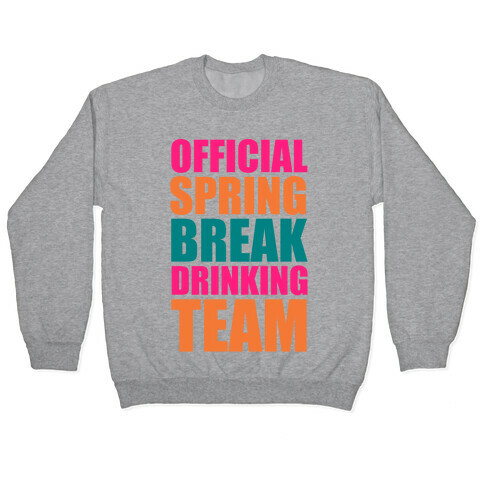 Official Spring Break Drinking Team Pullover