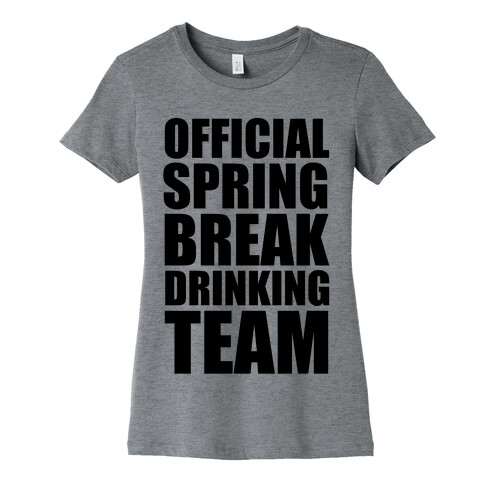 Official Spring Break Drinking Team Womens T-Shirt
