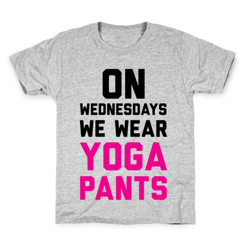 On Wednesdays We Wear Yoga Pants Kids T-Shirt