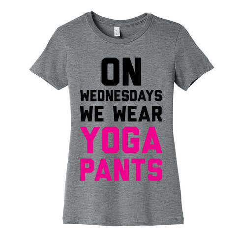 On Wednesdays We Wear Yoga Pants Womens T-Shirt