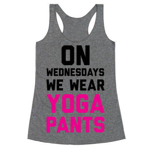 On Wednesdays We Wear Yoga Pants Racerback Tank Top