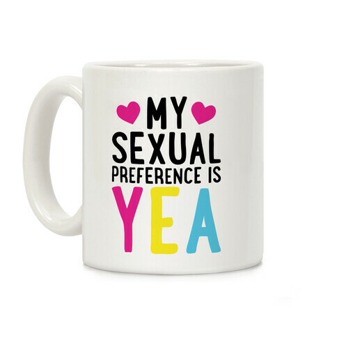 My Sexual Preference Is Yea Coffee Mug