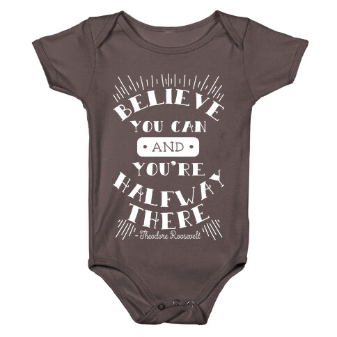 Believe You Can And You're Halfway There - Theodore Roosevelt Baby One-Piece