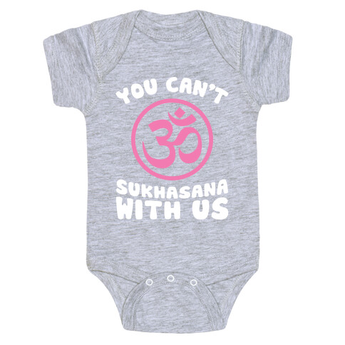 You Can't Sukhasana With Us Baby One-Piece