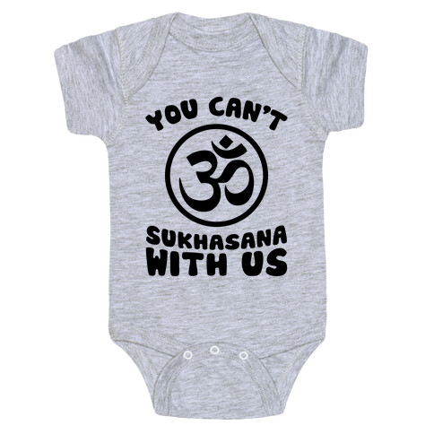 You Can't Sukhasana With Us Baby One-Piece