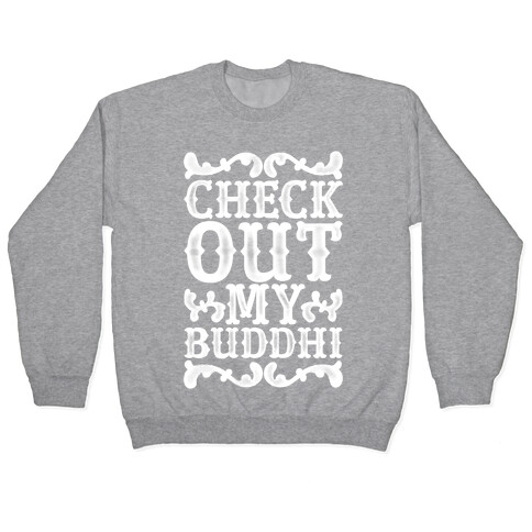 Check Out My Buddhi Pullover