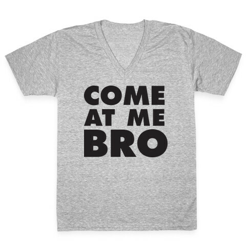 Come At Me Bro (Tank) V-Neck Tee Shirt