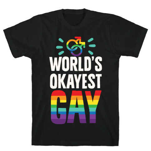 World's Okayest Gay T-Shirt