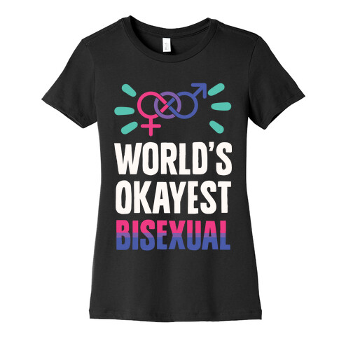 World's Okayest Bisexual Womens T-Shirt