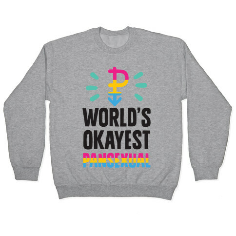 World's Okayest Pansexual Pullover