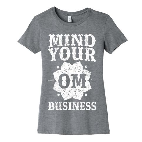 Mind Your Om Business Womens T-Shirt