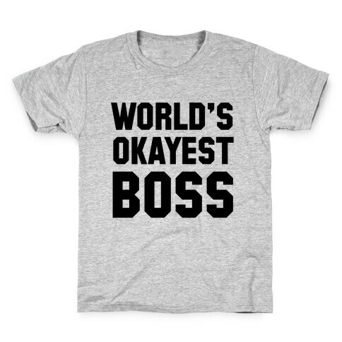World's Okayest Boss Kids T-Shirt