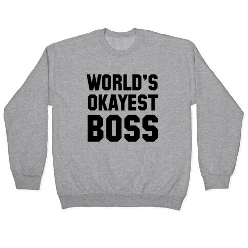 World's Okayest Boss Pullover