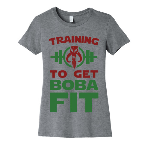 Training to Get Boba Fit Womens T-Shirt