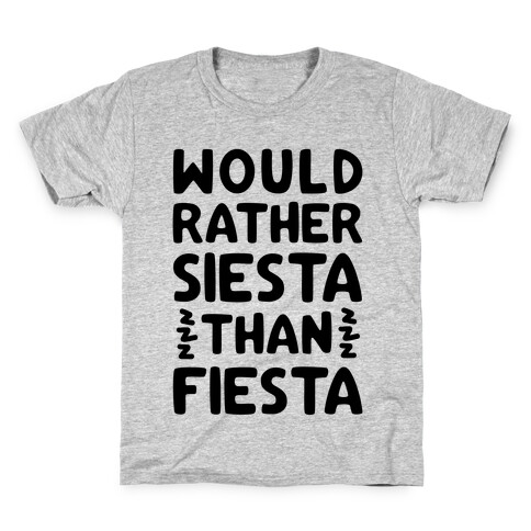 Would Rather Siesta Than Fiesta Kids T-Shirt