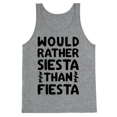 Would Rather Siesta Than Fiesta Tank Top