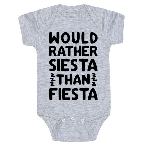 Would Rather Siesta Than Fiesta Baby One-Piece