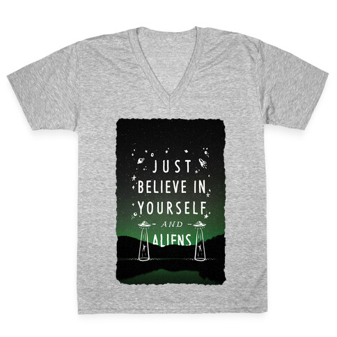 Just Believe In Yourself And Aliens V-Neck Tee Shirt