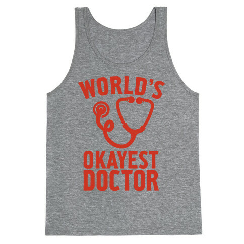 World's Okayest Doctor Tank Top