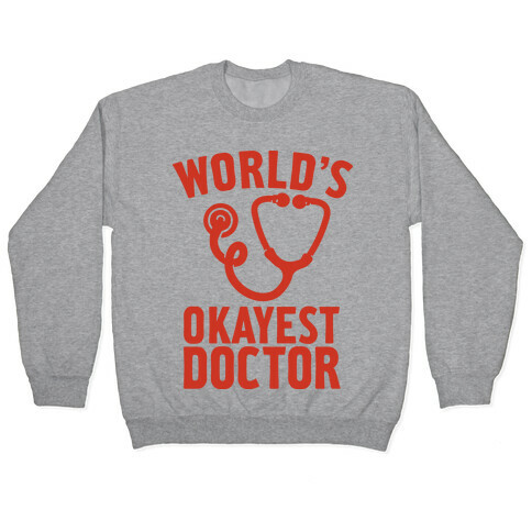 World's Okayest Doctor Pullover