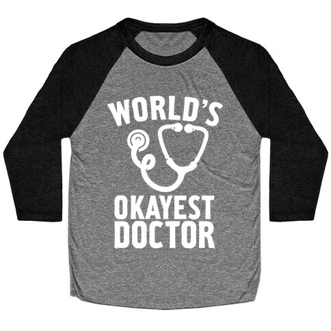 World's Okayest Doctor Baseball Tee