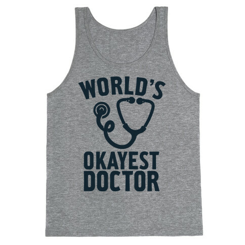World's Okayest Doctor Tank Top