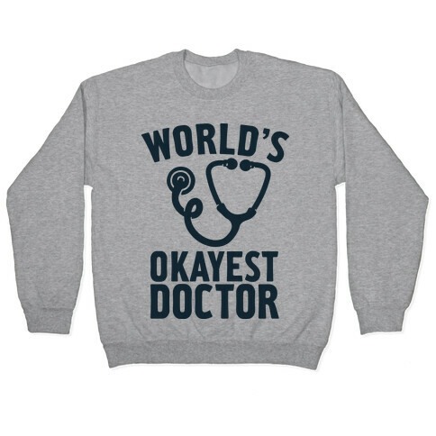 World's Okayest Doctor Pullover