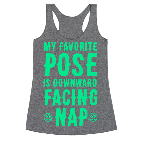 My Favorite Pose is Downward Facing Nap Racerback Tank Top