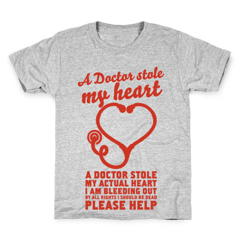 A Doctor Stole My Actual Heart Kids T-Shirt