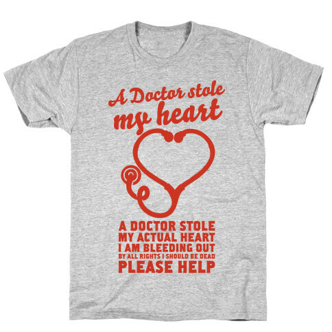 A Doctor Stole My Actual Heart T-Shirt