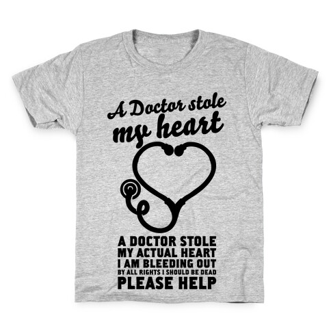 A Doctor Stole My Actual Heart Kids T-Shirt