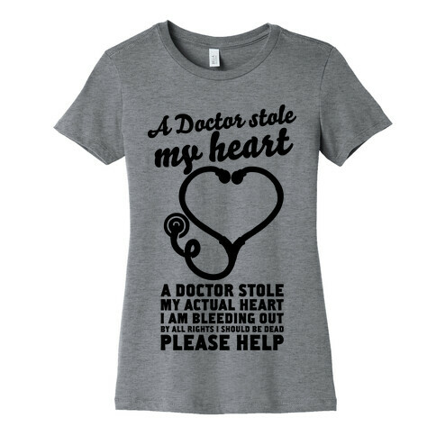 A Doctor Stole My Actual Heart Womens T-Shirt