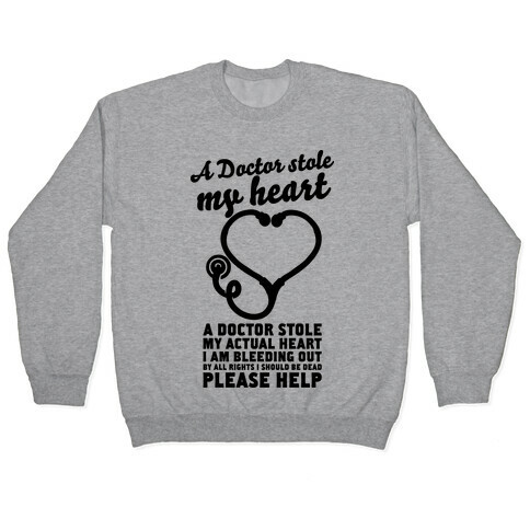 A Doctor Stole My Actual Heart Pullover