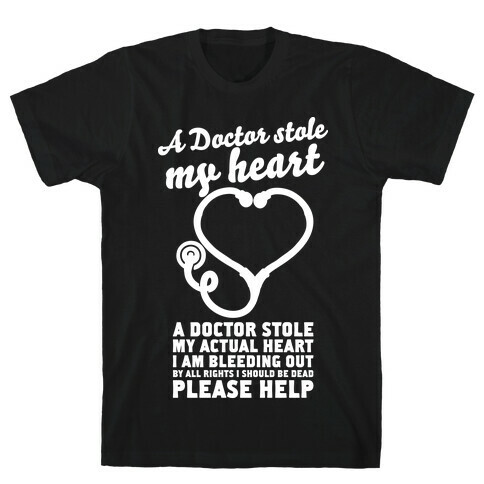 A Doctor Stole My Actual Heart T-Shirt