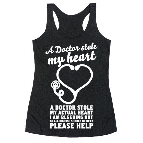 A Doctor Stole My Actual Heart Racerback Tank Top