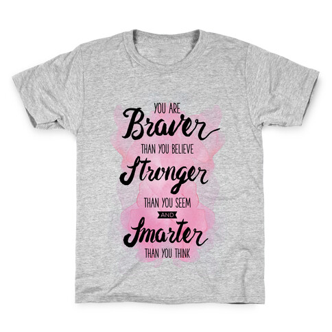 You Are Braver Than You Believe Kids T-Shirt