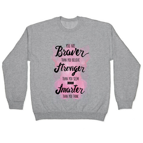 You Are Braver Than You Believe Pullover