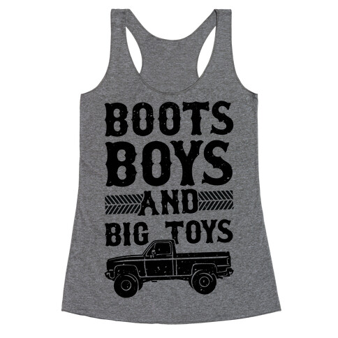 Boots, Boys And Big Toys Racerback Tank Top