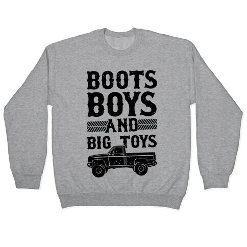 Boots, Boys And Big Toys Pullover