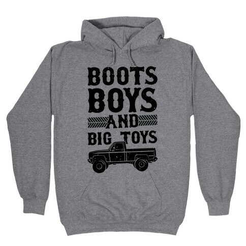 Boots, Boys And Big Toys Hooded Sweatshirt
