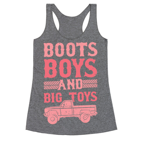 Boots, Boys And Big Toys Racerback Tank Top